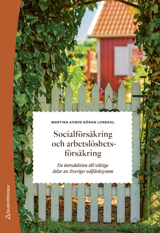 Socialförsäkring och arbetslöshetsförsäkring : en introduktion till viktiga delar av Sveriges välfärdssystem