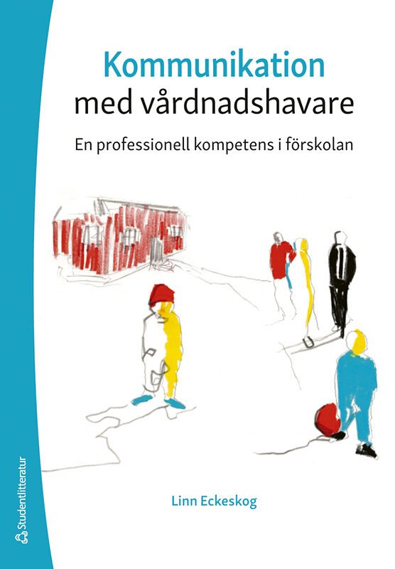 Kommunikation med vårdnadshavare : en professionell kompetens i förskolan