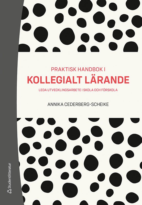 Praktisk handbok i kollegialt lärande : leda utvecklingsarbete i skola och förskola