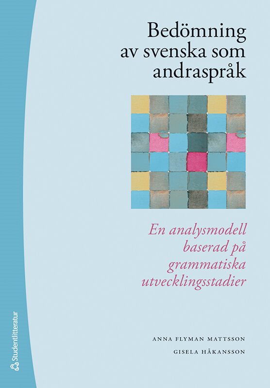 Bedömning av svenska som andraspråk : en analysmodell baserad på grammatiska utvecklingsstadier