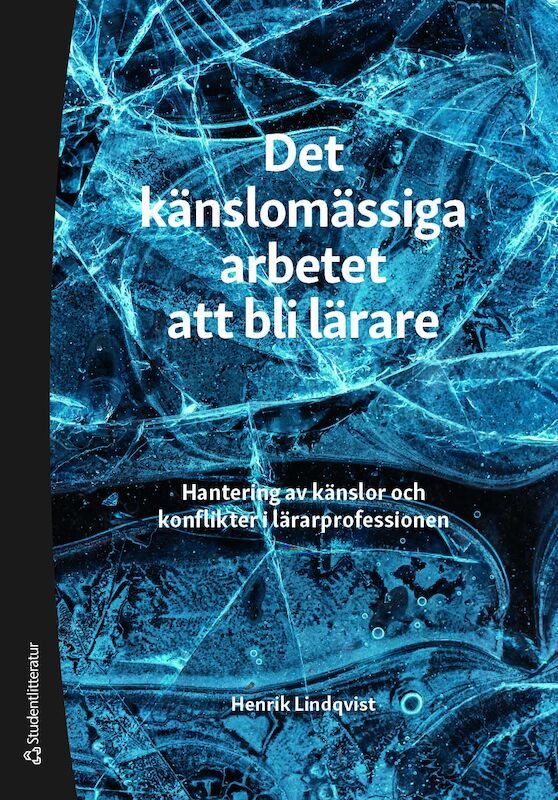 Det känslomässiga arbetet att bli lärare : hantering av känslor och konflikter i lärarprofessionen