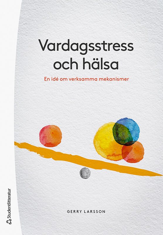 Vardagsstress och hälsa : en idé om verksamma mekanismer