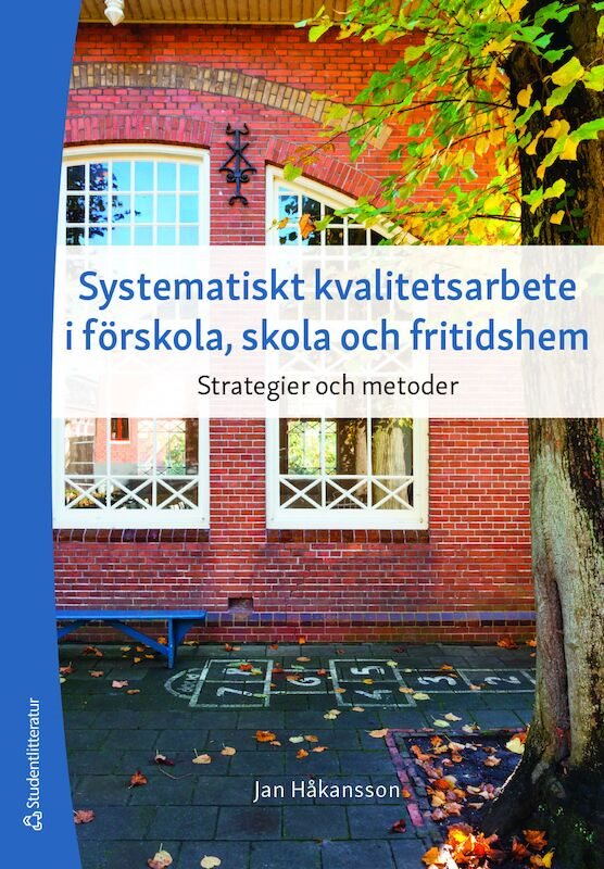 Systematiskt kvalitetsarbete i förskola, skola och fritidshem : strategier och metoder