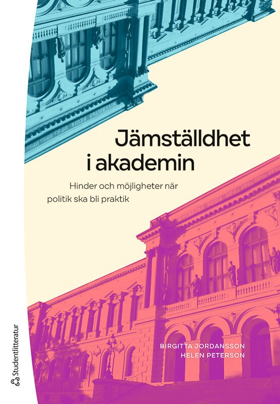 Jämställdhet i akademin : hinder och möjligheter när politik ska bli praktik