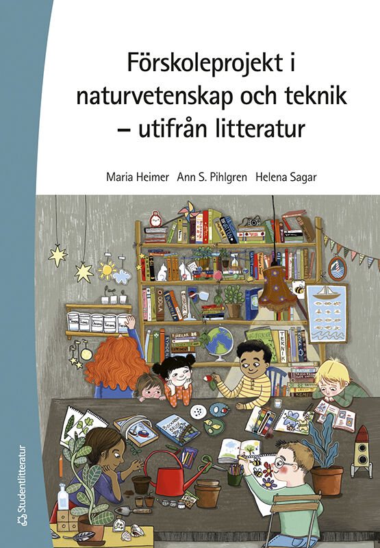 Förskoleprojekt i naturvetenskap och teknik : utifrån litteratur