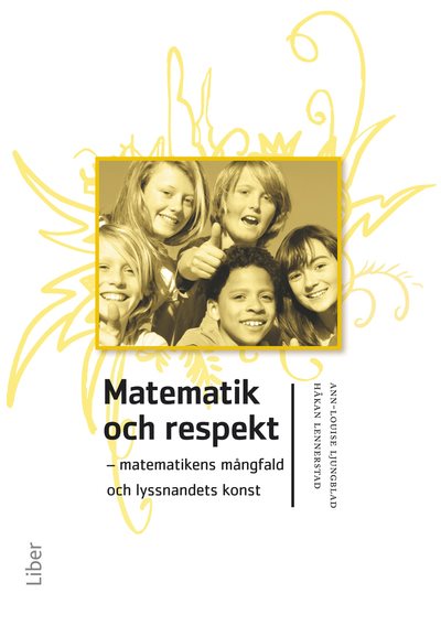 Matematik och respekt : matematikens mångfald och lyssnandets konst