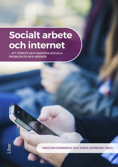 Socialt arbete och internet : att förstå och hantera sociala problem på nya arenor