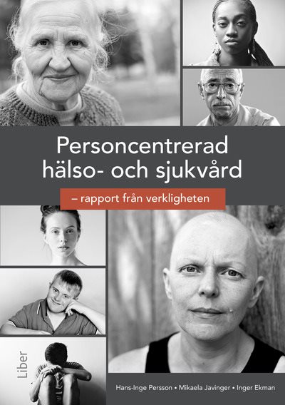 Personcentrerad hälso- och sjukvård : rapport från verkligheten.