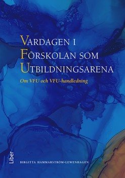 Vardagen i Förskolan som Utbildningsarena