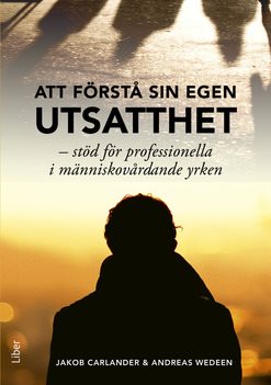 Att förstå sin egen utsatthet : stöd för professionella i människovårdande yrken