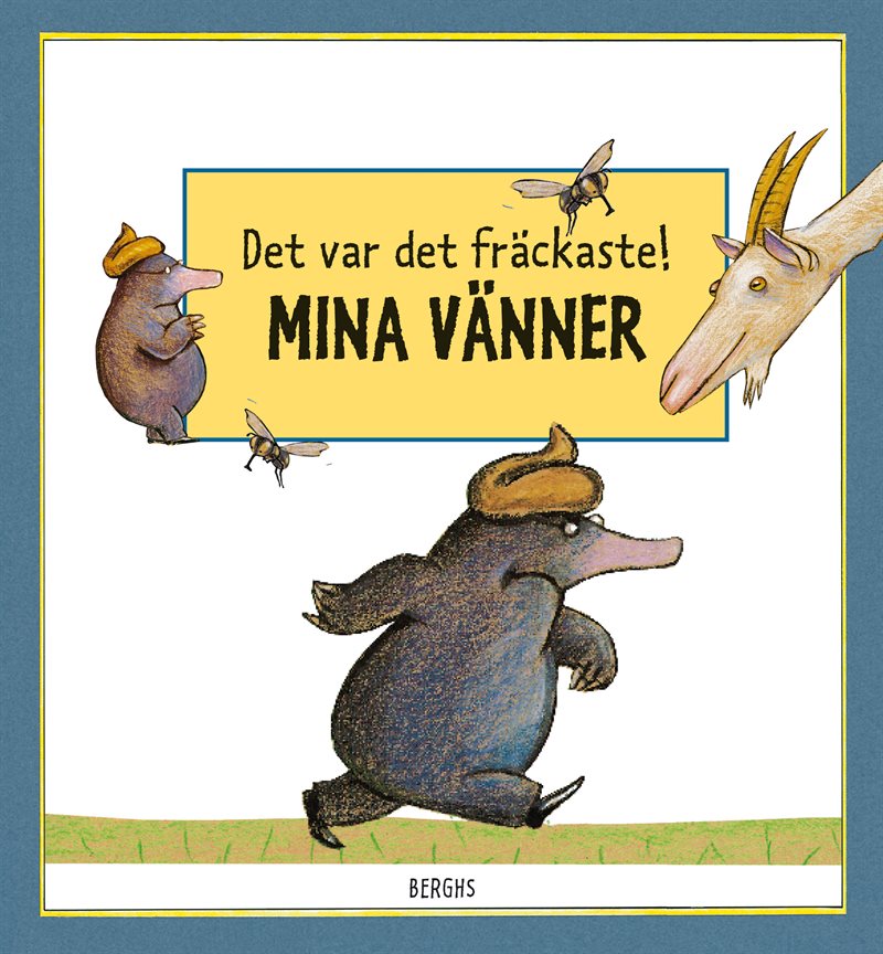 Det var det fräckaste! Mina vänner