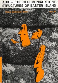 Ahu - the ceremonial stone structures of Easter Island : analyses of variation and interpretation meanings