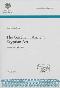 The gazelle in ancient Egyptian art : image and meaning