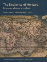 The resilience of heritage : cultivating a future of the past : essays in honour of Professor Paul J.J. Sinclair