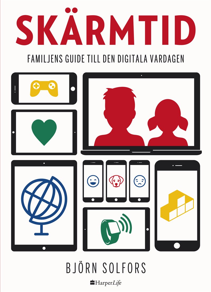 Skärmtid : familjens guide till den digitala vardagen