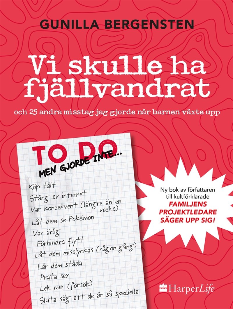 Vi skulle ha fjällvandrat : och 25 andra misstag jag gjorde när barnen växte upp