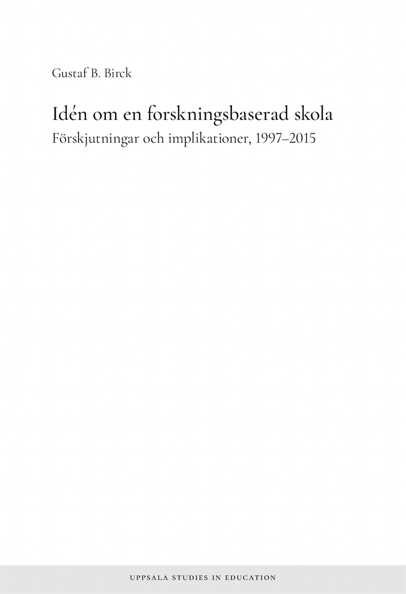 Idén om en forskningsbaserad skola :  Förskjutningar och implikationer, 1997–2015