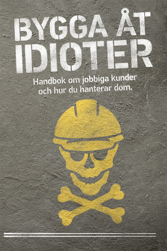 Bygga åt idioter