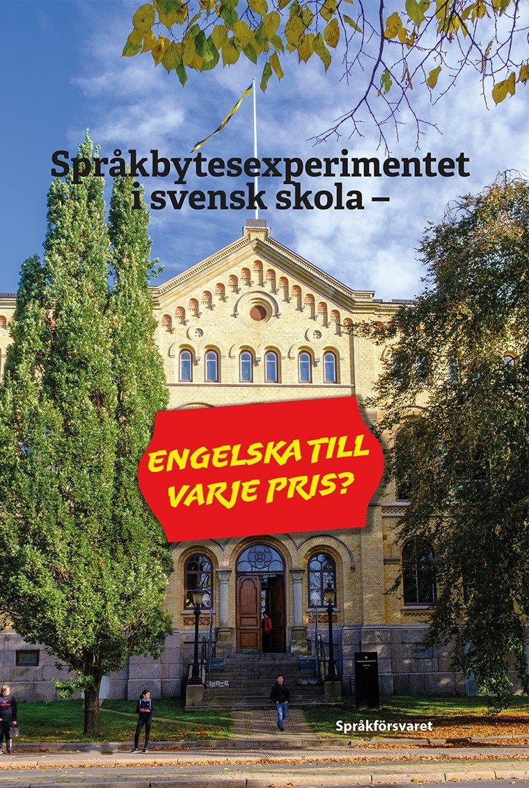 Språkbytesexperimentet i svensk skola - engelska till varje pris?