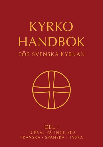 Kyrkohandbok för Sv. kyrkan del 1 i urval på eng, fr, sp, ty