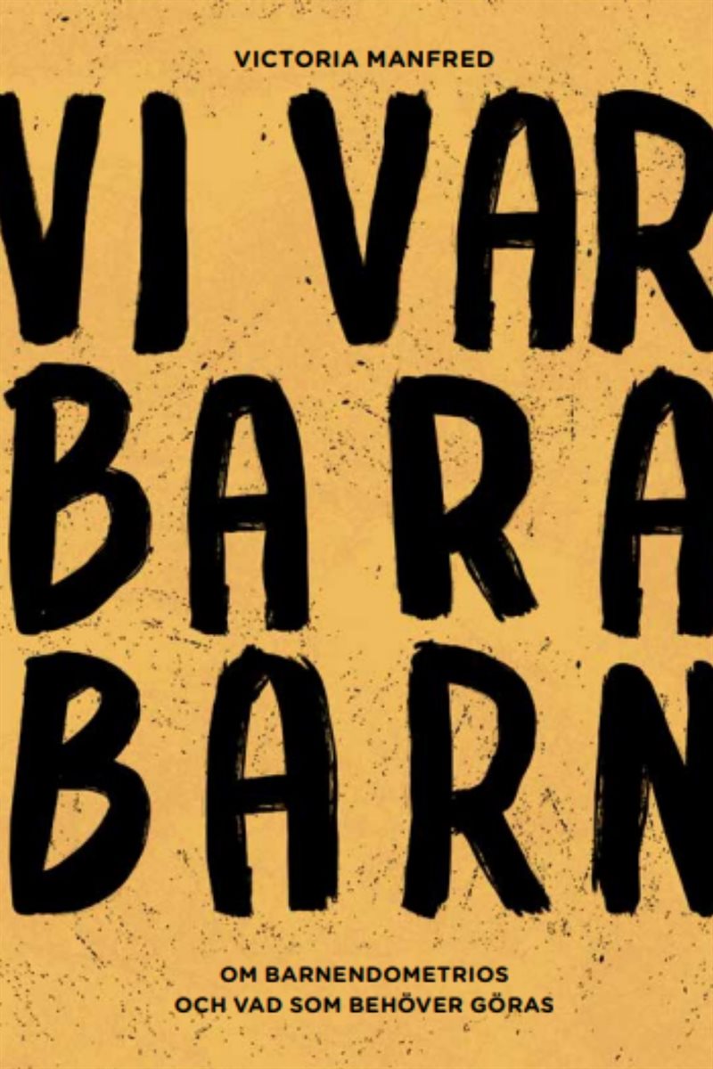 Vi var bara barn : om barnendometrios och vad som behöver göras