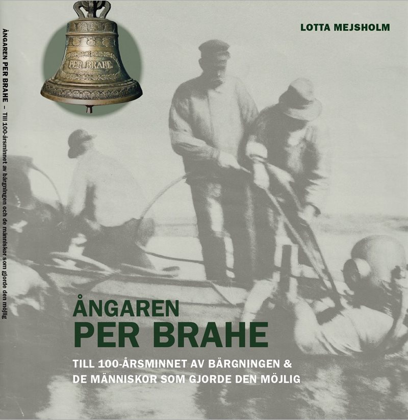 Ångaren Per Brahe : till 100-årsminnet av bärgningen och de människor som gjorde den möjlig