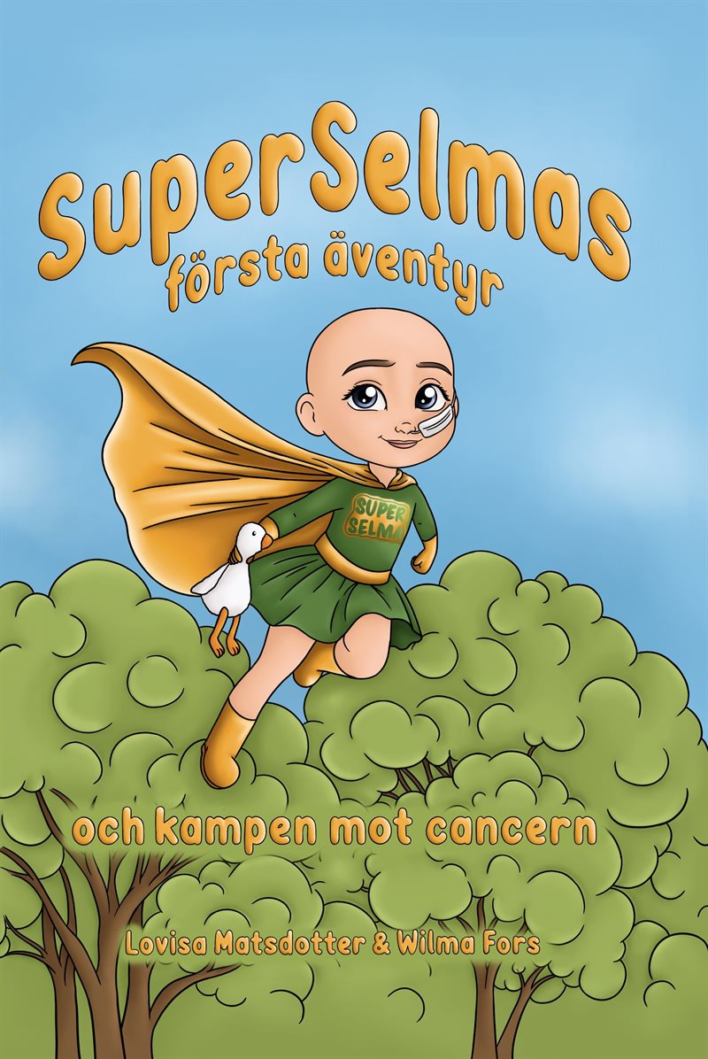 SuperSelmas första äventyr och kampen mot cancern 