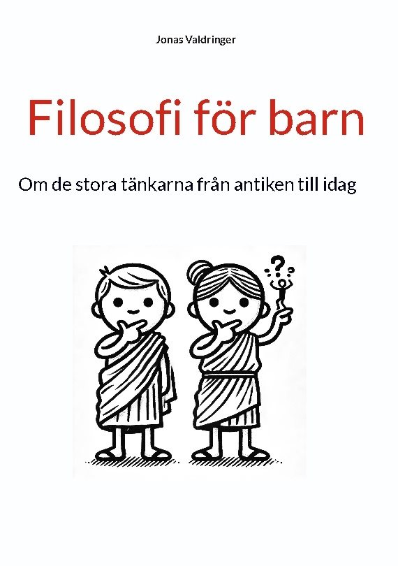 Filosofi för barn : Om de stora filosoferna från antiken till idag