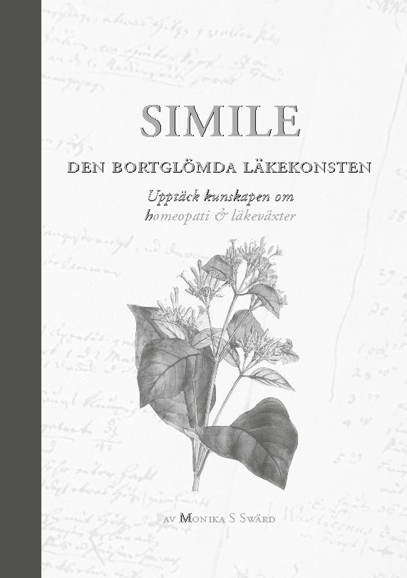 Simile - den bortglömda läkekonsten : upptäck kunskapen om homeopati & läkeväxter