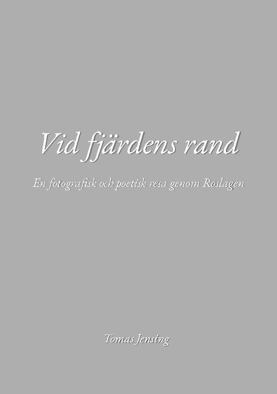 Vid fjärdens rand : en fotografisk och poetisk resa genom Roslagen