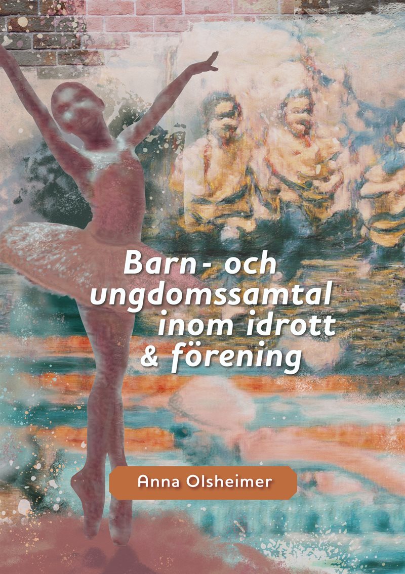 Barn- och ungdomssamtal inom idrott och fo¨rening: utbildning och kompetensutveckling