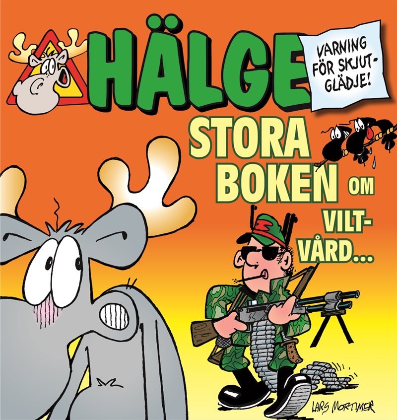 Hälge. Stora boken om viltvård