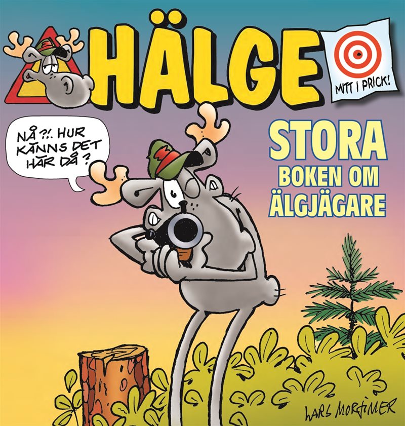 Hälge. Stora boken om älgjägare