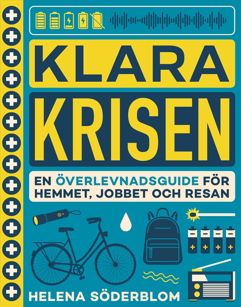 Klara krisen : En överlevnadsguide för hemmet, jobbet och resan