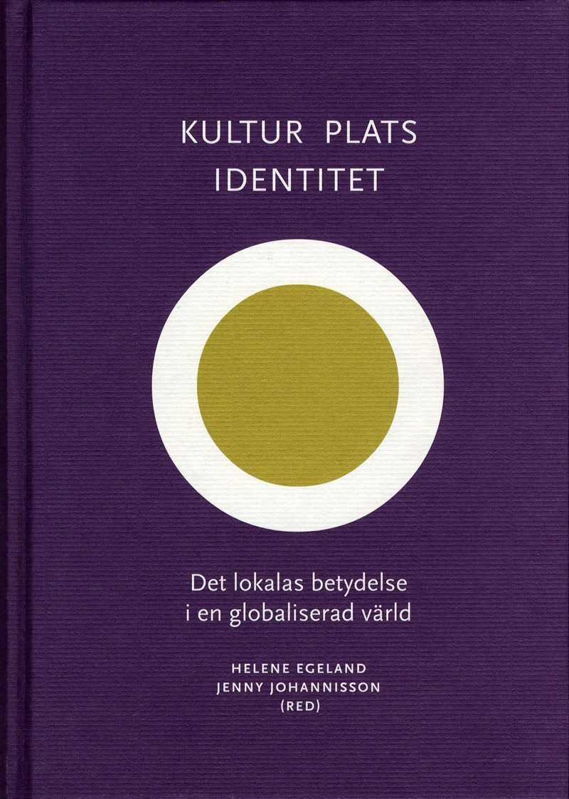 Kultur, plats, identitet - Det lokalas betydelse i en globaliserad värld