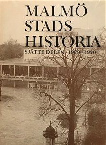 Malmö stads historia. Del 6, 1939-1990