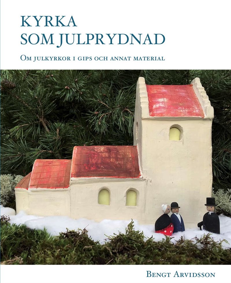 Kyrka som julprydnad : om julkyrkor i gips och annat material.