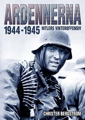 Ardennerna 1944-1945 : Hitlers vinteroffensiv