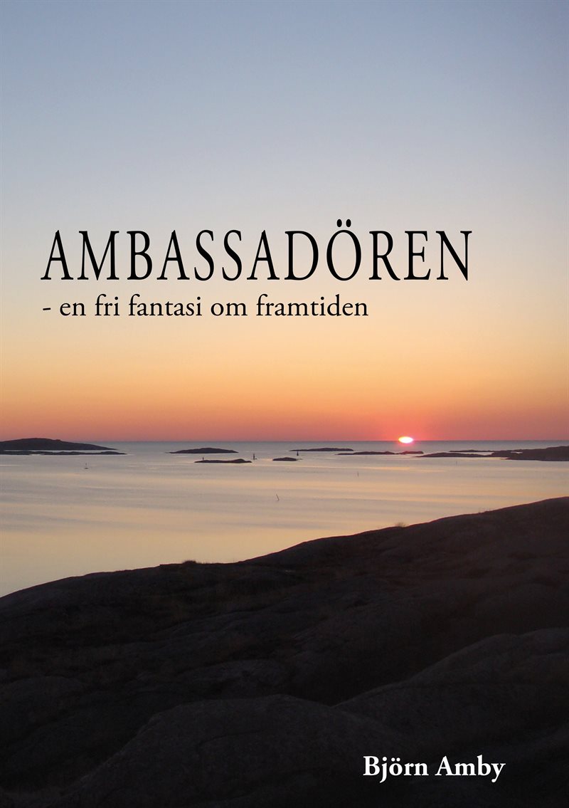 Ambassadören : en fri fantasi om framtiden