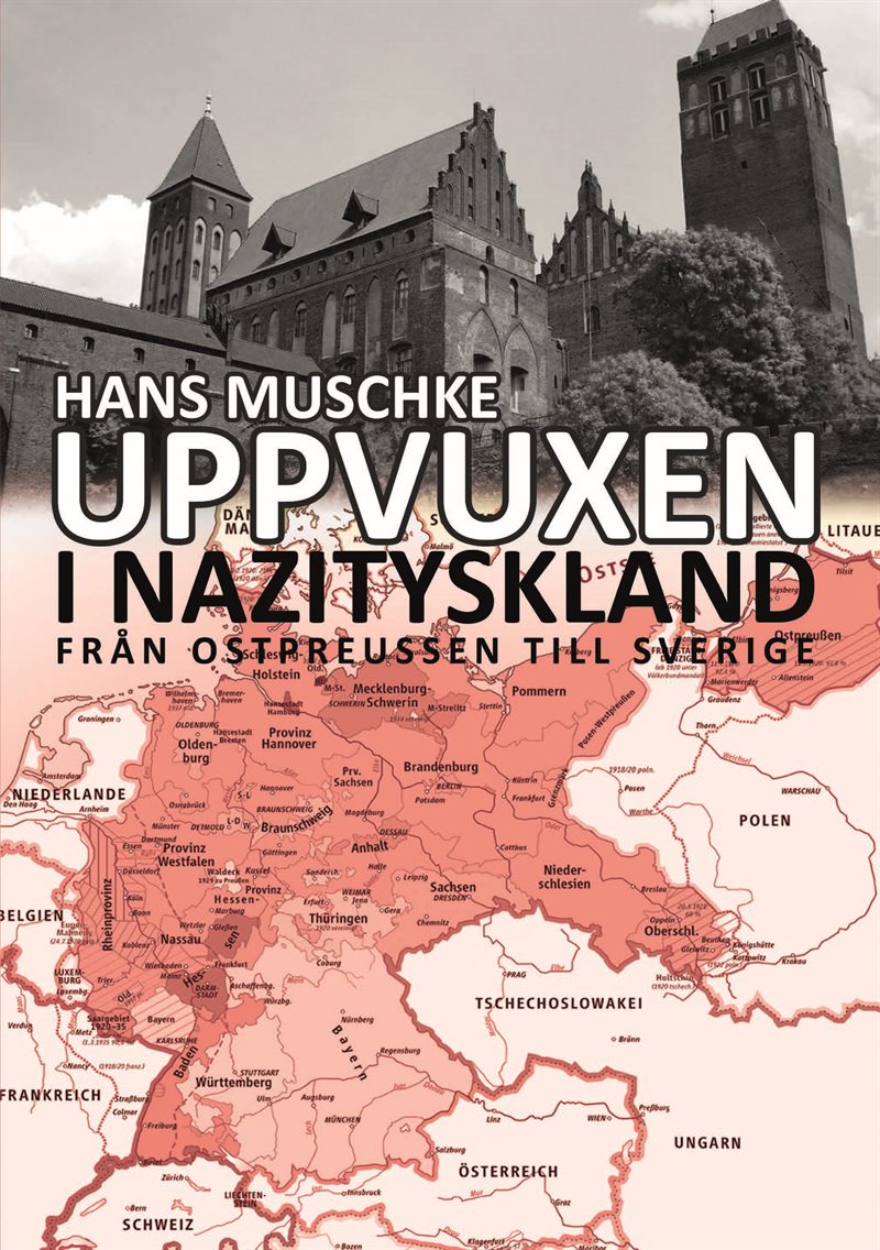 Uppvuxen i Nazityskland : från Ostpreussen till Sverige