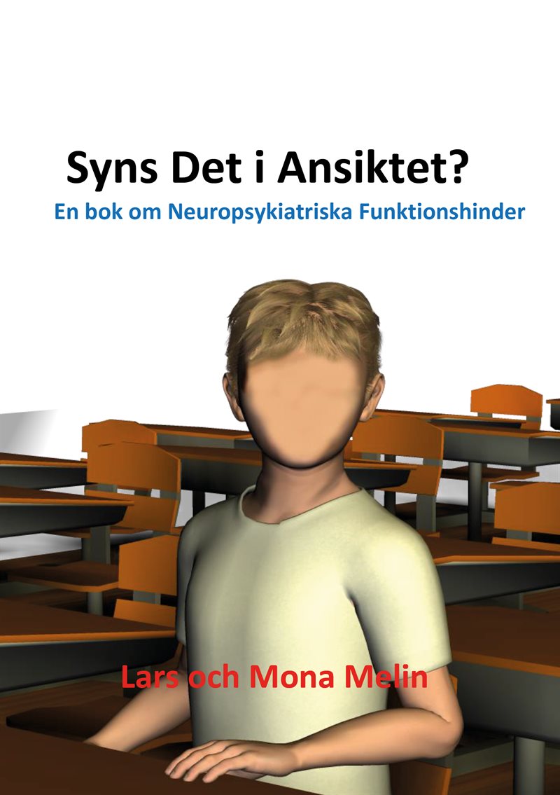 Syns det i ansiktet : en bok om neuropsykiatriska funktionshinder