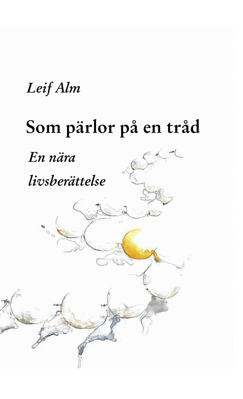 Som pärlor på en tråd : en nära livsberättelse