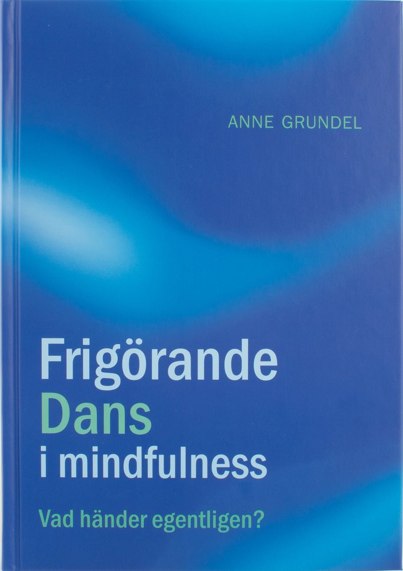 Frigörande dans i mindfulness : vad händer egentligen?