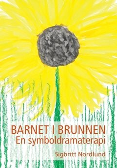 Barnet i brunnen : en symboldramaterapi