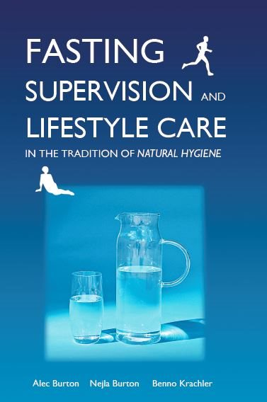 Fasting supervision and lifestyle care in the tradition of natural hygiene