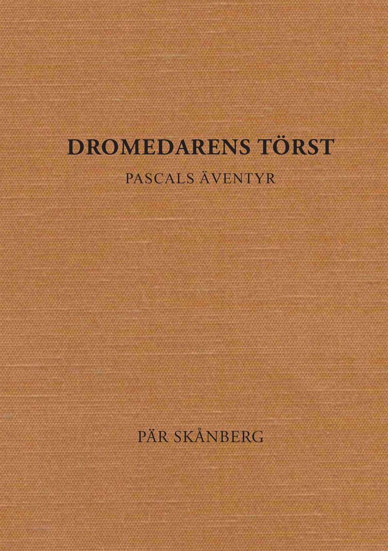 Dromedarens törst : Pascals äventyr