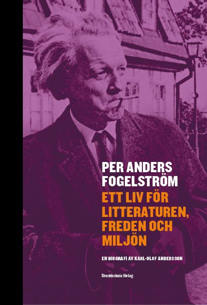 Per Anders Fogelström : ett liv för litteraturen, freden och miljön