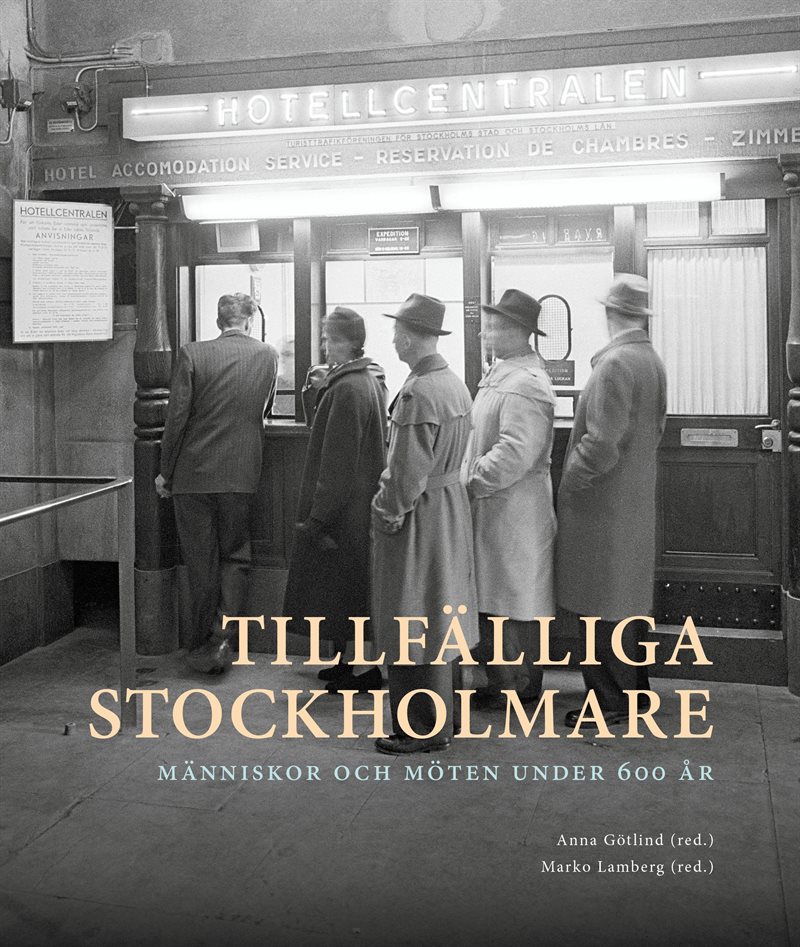 Tillfälliga stockholmare : Människor och möten under 600 år