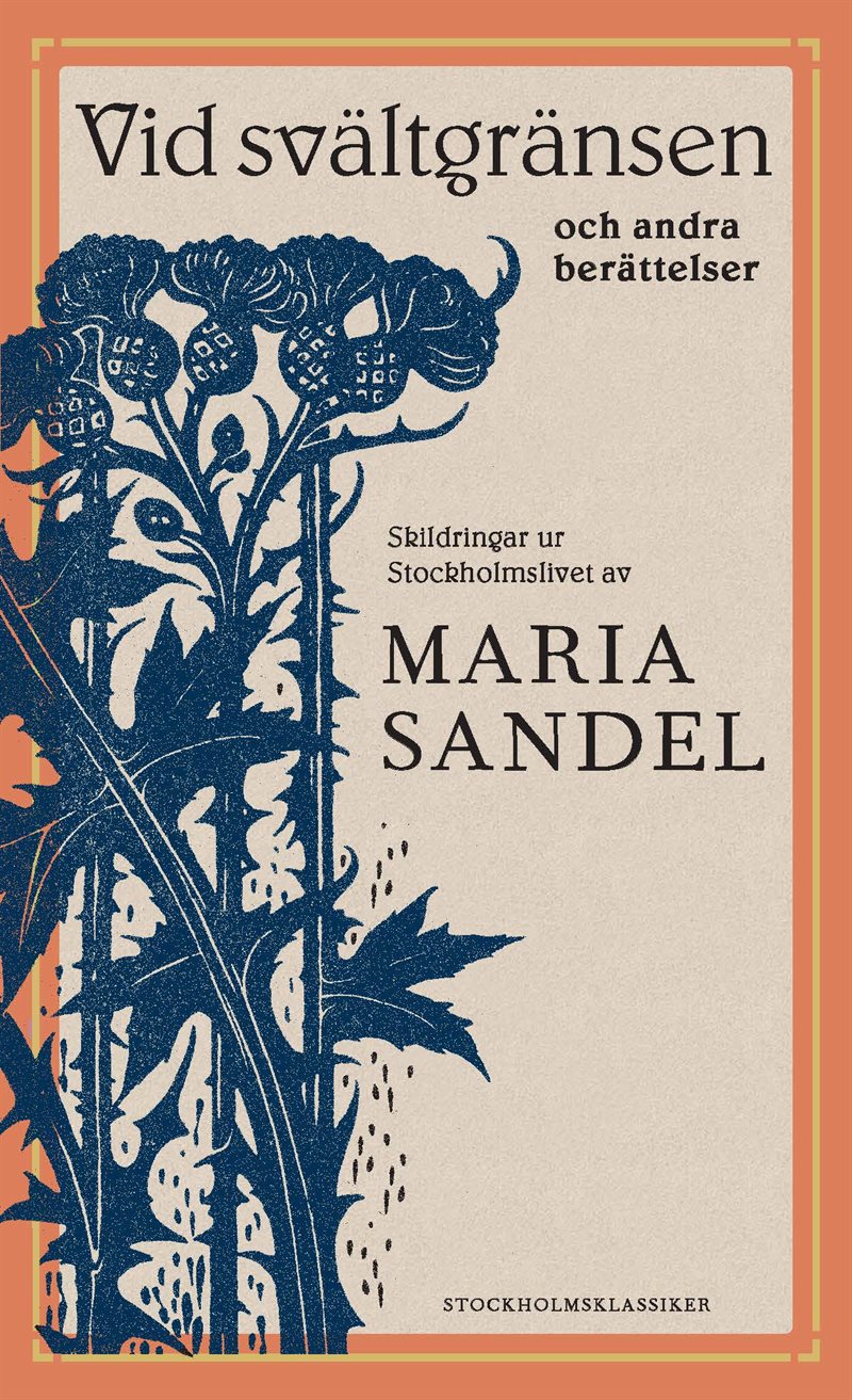 Vid svältgränsen och andra berättelser : skildringar ur Stockholmslivet