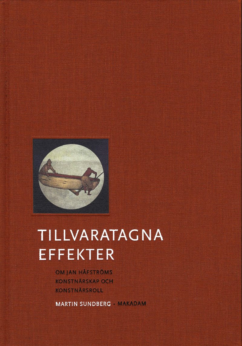 Tillvaratagna effekter : om Jan Håfströms konstnärskap och konstnärsroll